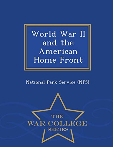World War Ii And The American Home Front - War College Series [Paperback]