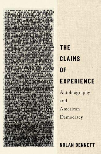 The Claims of Experience: Autobiography and American Democracy [Hardcover]