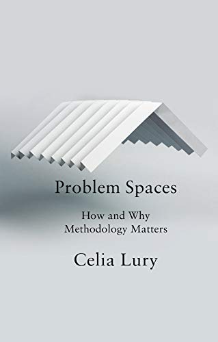 Problem Spaces How and Why Methodology Matters [Paperback]