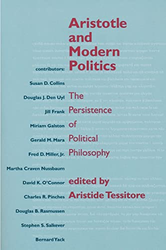 Aristotle and Modern Politics The Persistence of Political Philosophy [Paperback]