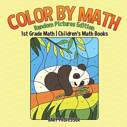 Color by Math  Random Pictures Edition - 1st Grade Math Children's Math Books [Paperback]