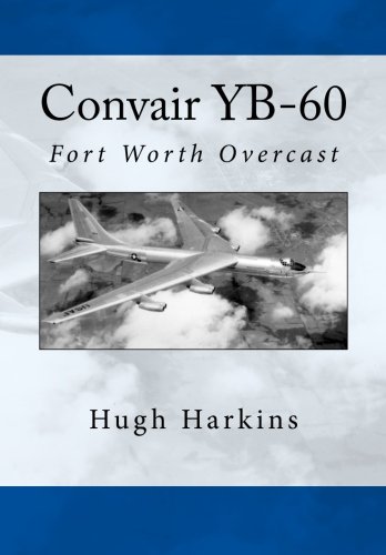 Convair Yb-60 Fort Worth Overcast [Paperback]