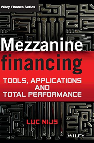 Mezzanine Financing Tools, Applications and Total Performance [Hardcover]