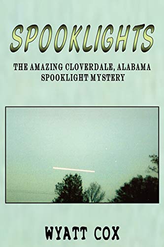 Spooklights The Amazing Cloverdale Alabama Spooklight Mystery [Paperback]