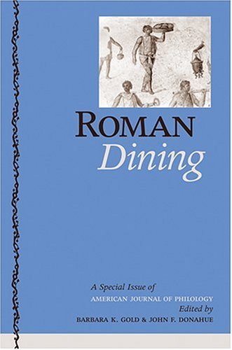 Roman Dining A Special Issue Of The American Journal Of Philology [Paperback]