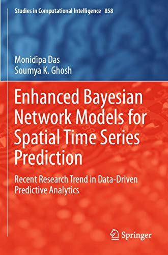 Enhanced Bayesian Network Models for Spatial Time Series Prediction Recent Rese [Paperback]