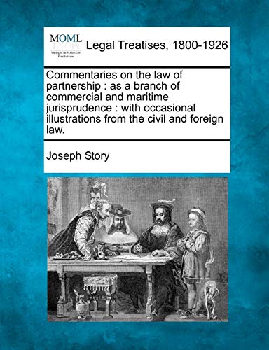 Commentaries On The Law Of Partnership As A Branch Of Commercial And Maritime J [Paperback]