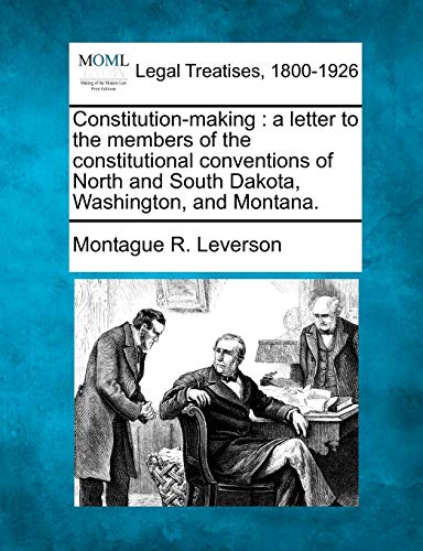 Constitution-making  a letter to the members of the constitutional conventions  [Paperback]