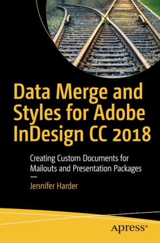 Data Merge and Styles for Adobe InDesign CC 2018 Creating Custom Documents for  [Paperback]