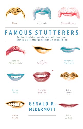 Famous Stutterers Twelve Inspiring People Who Achieved Great Things While Strug [Paperback]
