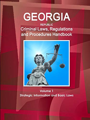 Georgia Criminal Laws, Regulations and Procedures Handbook - Strategic Informati [Paperback]