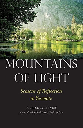 Mountains Of Light Seasons Of Reflection In Yosemite (river Teeth Literary Nonf [Paperback]