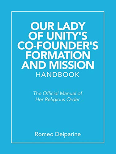 Our Lady of Unity's Co-Founder's Formation and Mission Handbook  The Official M [Paperback]