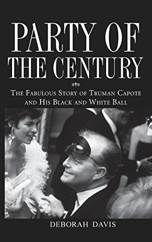 Party of the Century The Fabulous Story of Truman Capote and His Black and Whit [Hardcover]