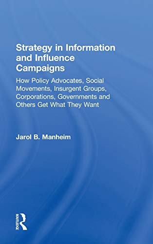 Strategy in Information and Influence Campaigns How Policy Advocates, Social Mo [Hardcover]