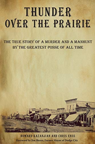 Thunder over the Prairie The True Story Of A Murder And A Manhunt By The Greate [Paperback]