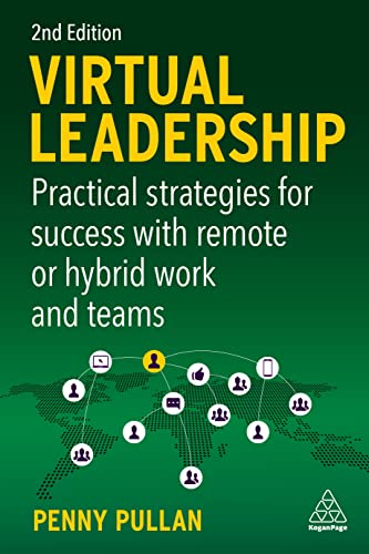 Virtual Leadership Practical Strategies for Success with Remote or Hybrid Work  [Paperback]
