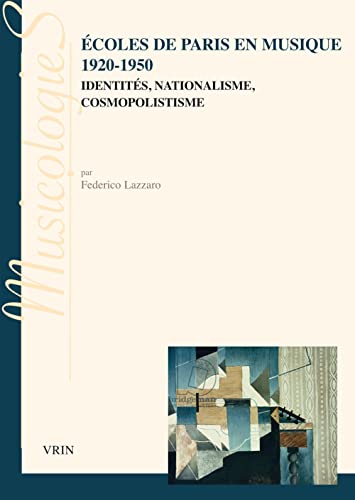 Ecoles de Paris en musique 1920-1950 Identites, nationalisme, cosmopolitisme [Paperback]
