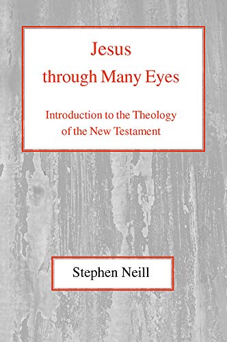 Jesus Through Many Eyes Introduction to the Theology of the New Testament [Paperback]