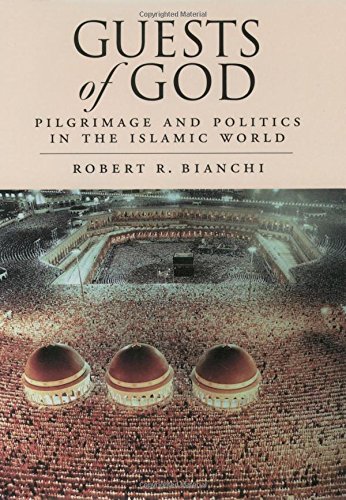 Guests of God Pilgrimage and Politics in the Islamic World [Hardcover]