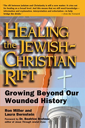 Healing the Jewish-Christian Rift Growing Beyond Our Wounded History [Paperback]