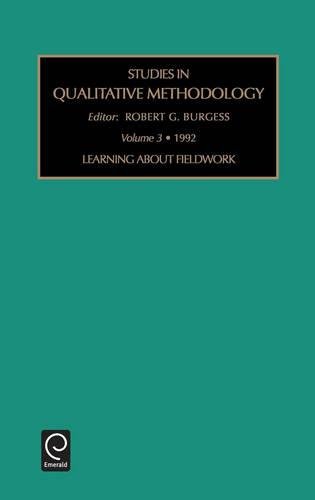 Studies in Qualitative Methodology Vol. 3  Learning about Fieldwork [Hardcover]