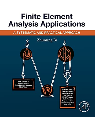 Finite Element Analysis Applications: A Systematic and Practical Approach [Paperback]