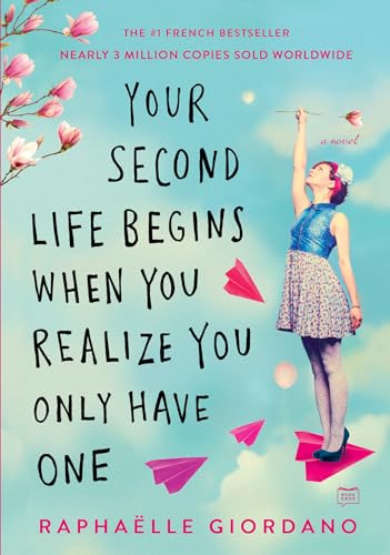 Your Second Life Begins When You Realize You Only Have One [Paperback]