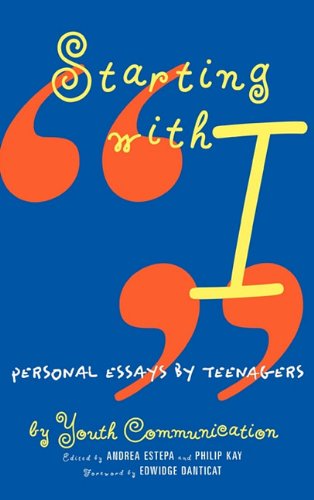 Starting With I Personal Essays By Teenagers [Hardcover]
