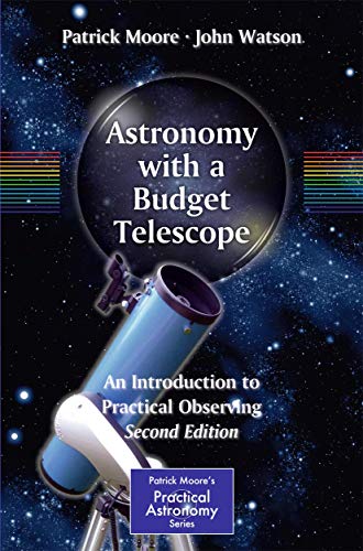 Astronomy with a Budget Telescope An Introduction to Practical Observing [Paperback]