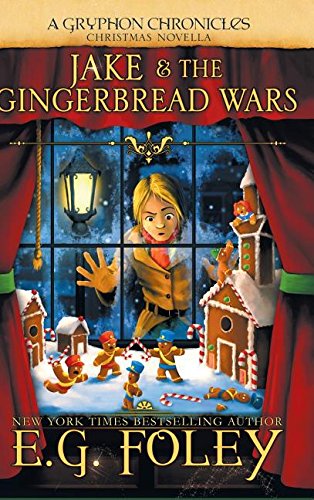 Jake & The Gingerbread Wars (a Gryphon Chronicles Christmas Novella) [Hardcover]