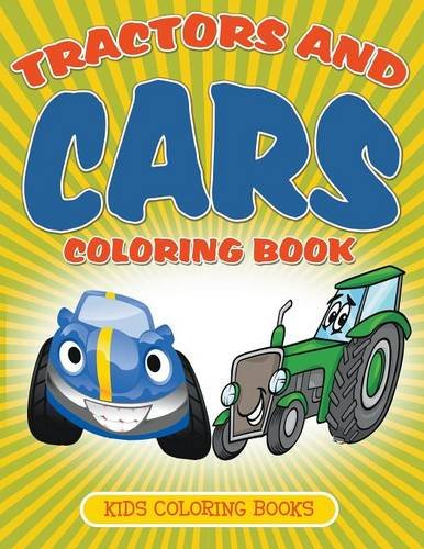 Tractors And Cars Coloring Book Kids Coloring Books [Paperback]