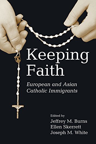 Keeping Faith  European and Asian Catholic Immigrants [Paperback]