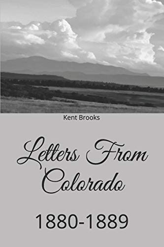 Letters from Colorado  1880-1889 [Paperback]