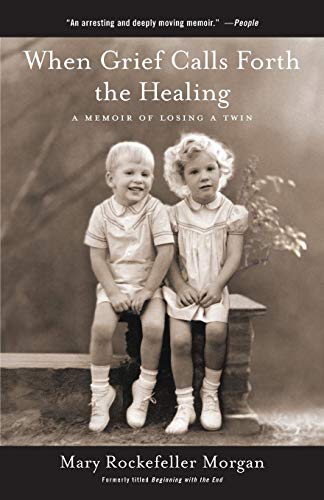 When Grief Calls Forth the Healing A Memoir of Losing a Twin [Paperback]