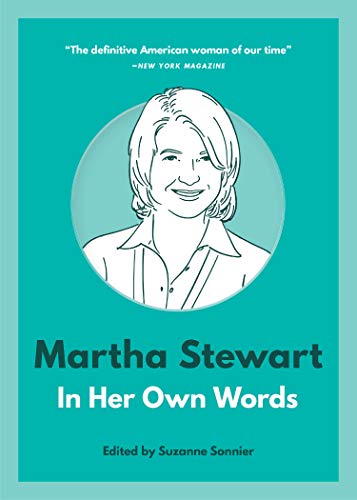 Martha Stewart In Her Own Words [Paperback]