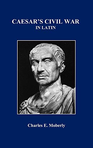 Caesar's Civil War In Latin (latin Edition) [Hardcover]