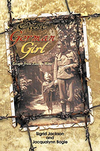 East German Girl  Escape from East to West [Paperback]