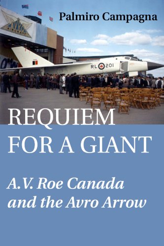 Requiem for a Giant A.V. Roe Canada and the Avro Arrow [Paperback]