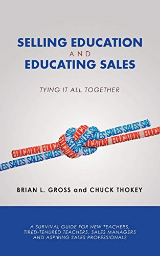 Selling Education And Educating Sales Tying It All Together [Paperback]