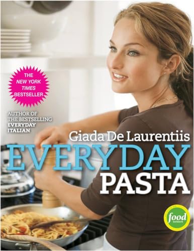 Everyday Pasta A Cookbook [Hardcover]