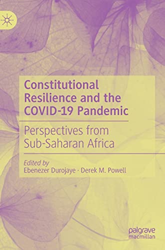 Constitutional Resilience and the COVID-19 Pandemic Perspectives from Sub-Sahar [Hardcover]