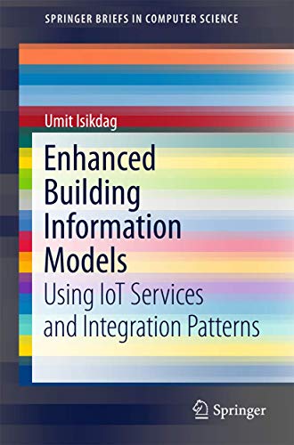 Enhanced Building Information Models Using IoT Services and Integration Pattern [Paperback]