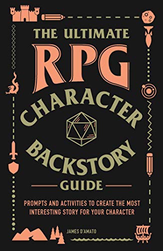 The Ultimate RPG Character Backstory Guide Prompts and Activities to Create the [Paperback]