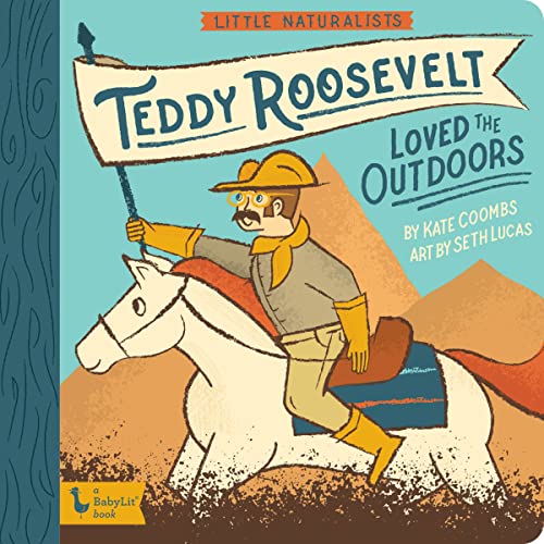 Little Naturalists Teddy Roosevelt Loved [CLOTH               ]