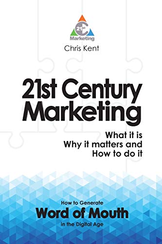 21st Century Marketing  What It Is, Why It Matters and How to Do It How to Gen [Paperback]