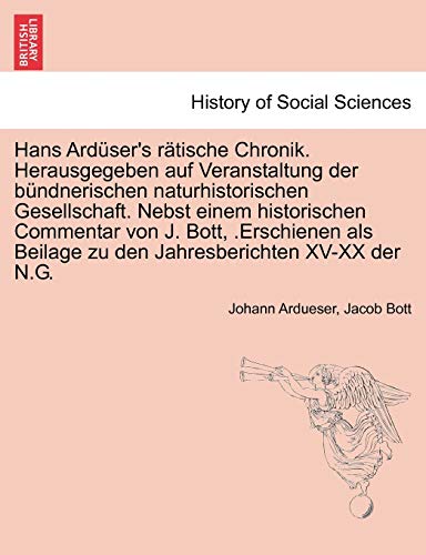 Hans Ardser's Rtische Chronik. Herausgegeben Auf Veranstaltung Der Bndnerisch [Paperback]