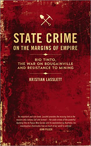 State Crime on the Margins of Empire Rio Tinto, the War on Bougainville and Res [Paperback]