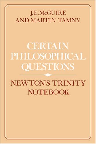 Certain Philosophical Questions Newton's Trinity Notebook [Paperback]