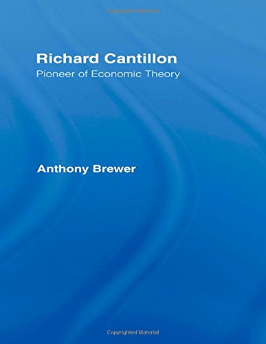 Richard Cantillon Pioneer of Economic Theory [Hardcover]